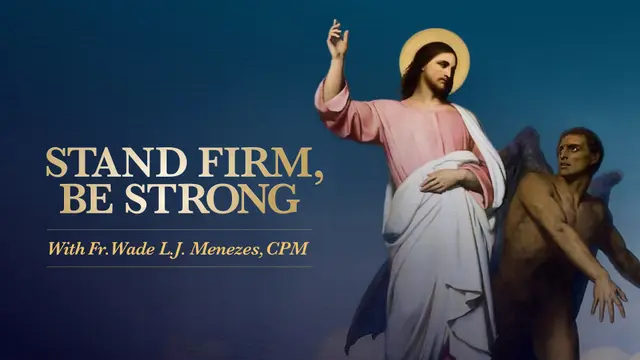 Stand Firm, Be Strong